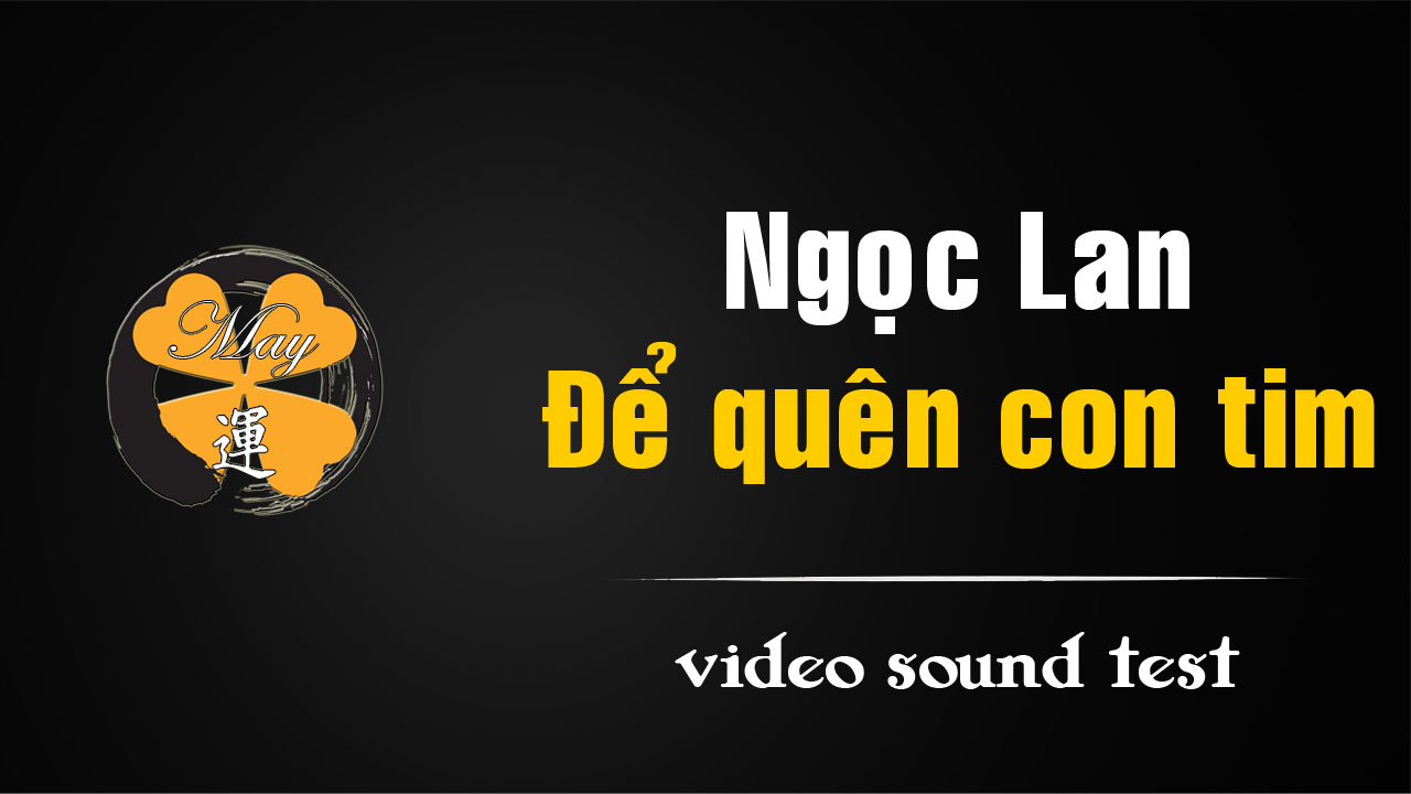 [video] Ngọc Lan – Để quên con tim