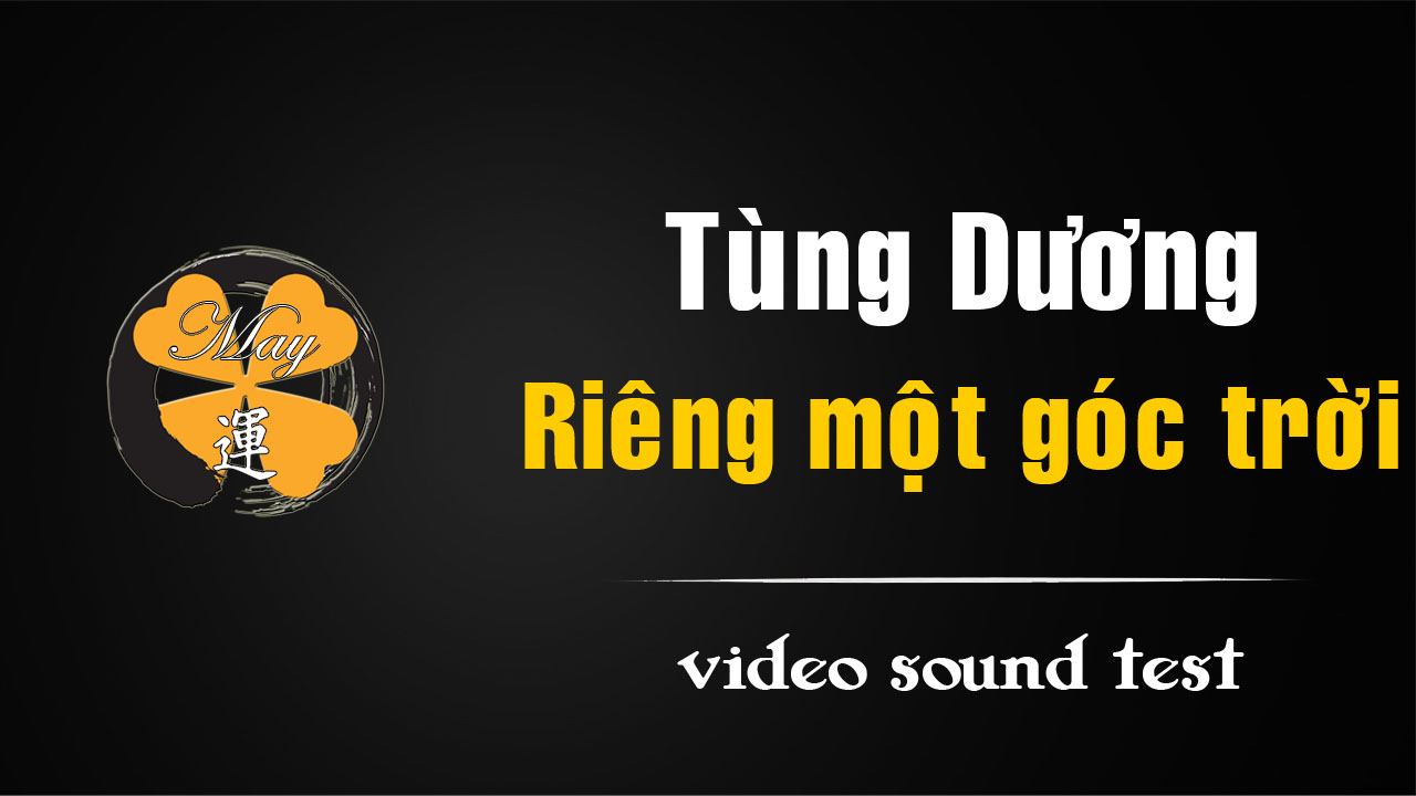 [video] Tùng Dương – Riêng một góc trời