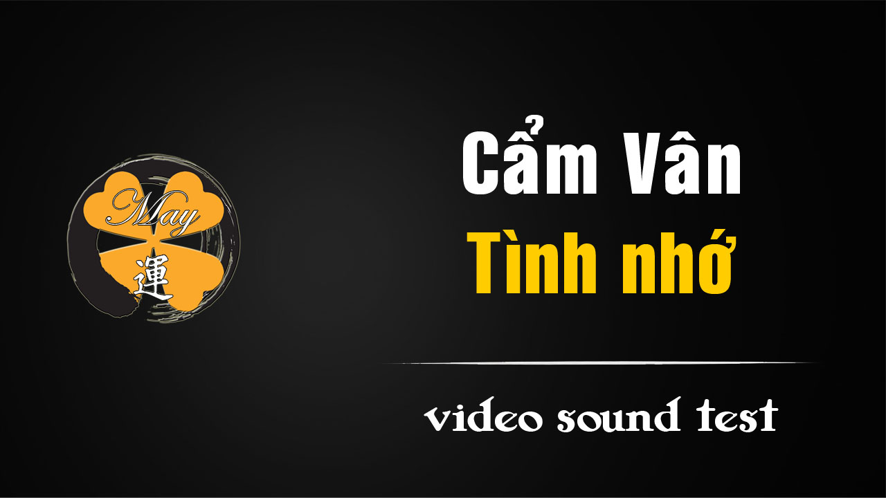 [video] Cẩm Vân – Tình nhớ
