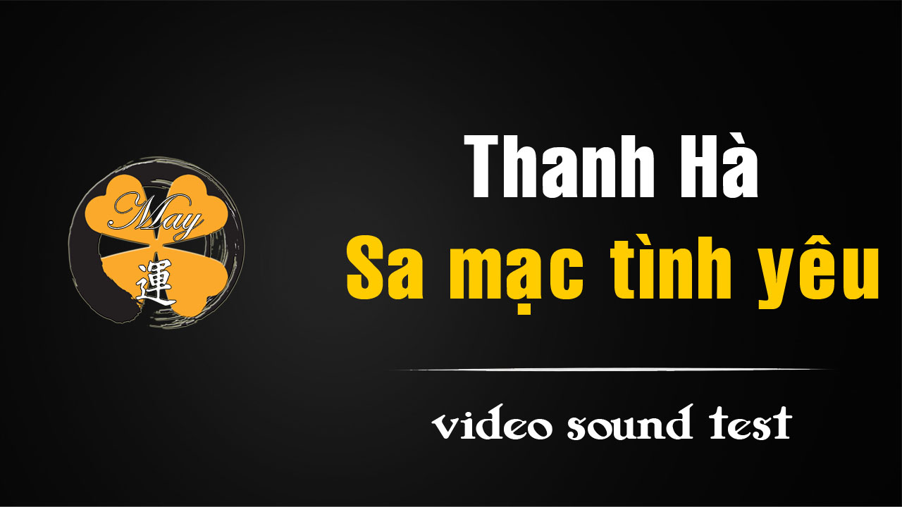 [video] Thanh Hà – Sa mạc tình yêu