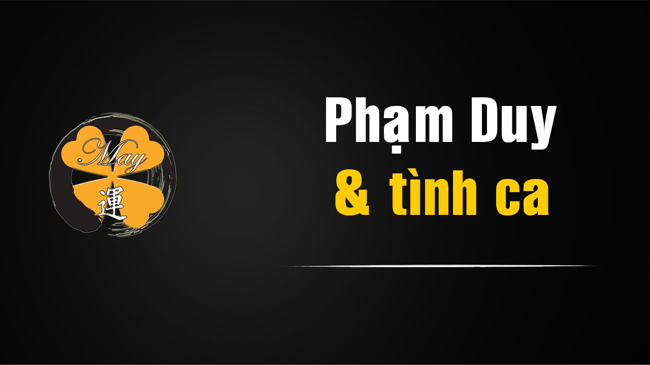 Những bản tình ca bất tử của Phạm Duy