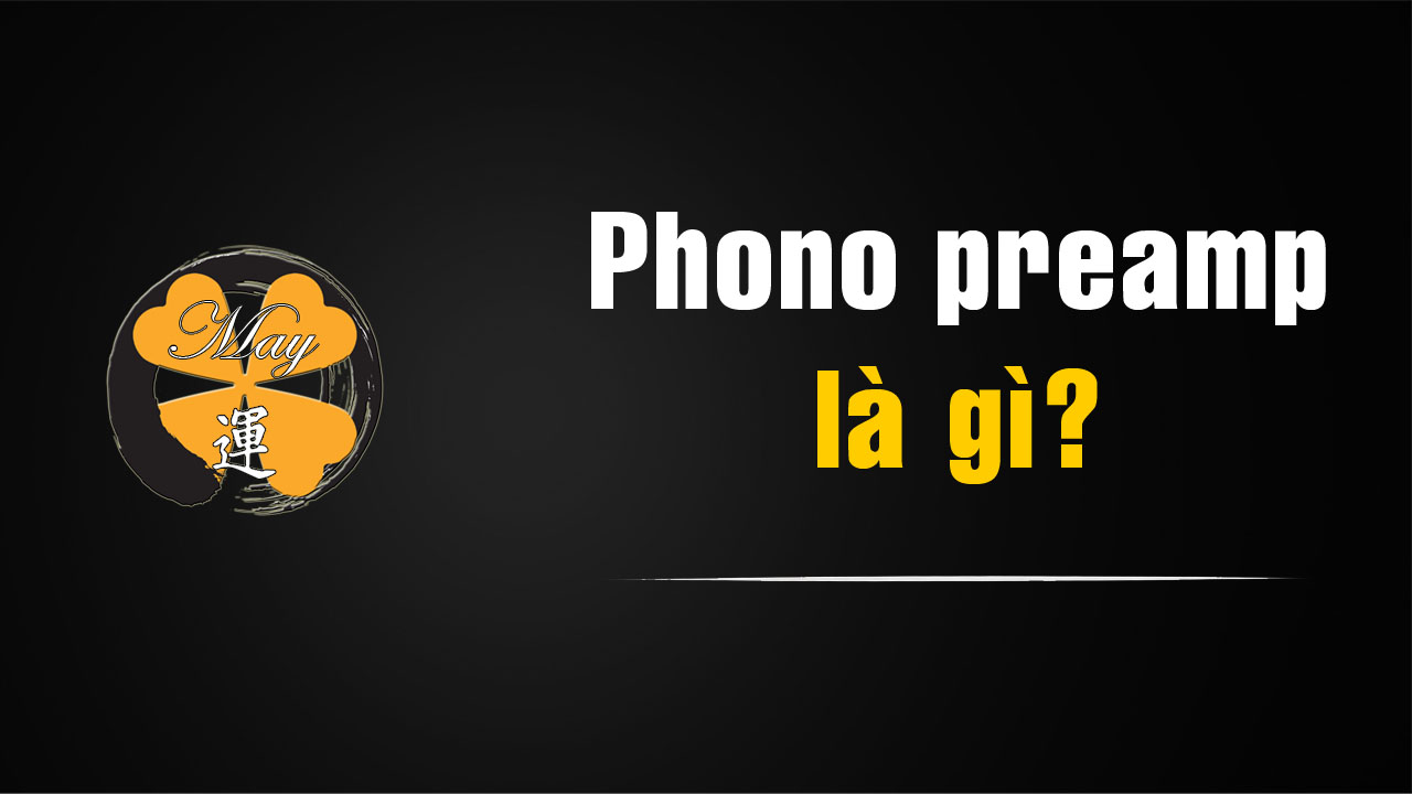 Phono preamp là gì